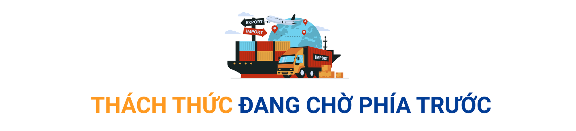 (Mùng 1 Tết) Xuất nhập khẩu hướng mốc 1.000 tỷ USD: Động lực mới từ chuỗi cung ứng và “cuộc chơi bán hàng” toàn cầu - Ảnh 6.